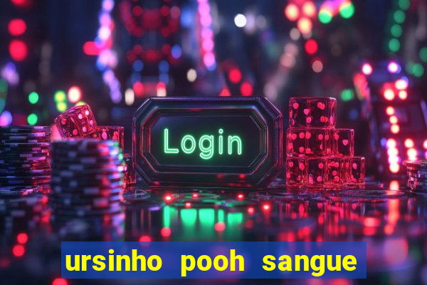 ursinho pooh sangue e mel 2 assistir online dublado